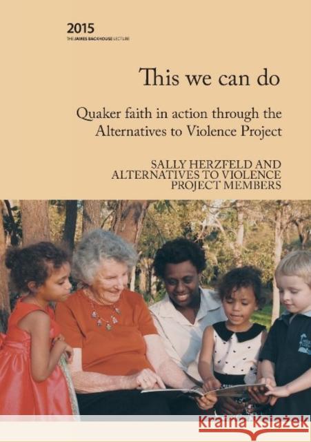 This We Can Do: Quaker faith in action through the Alternatives to Violence Project Sally Herzfeld 9780992385729 Interactive Publications - książka