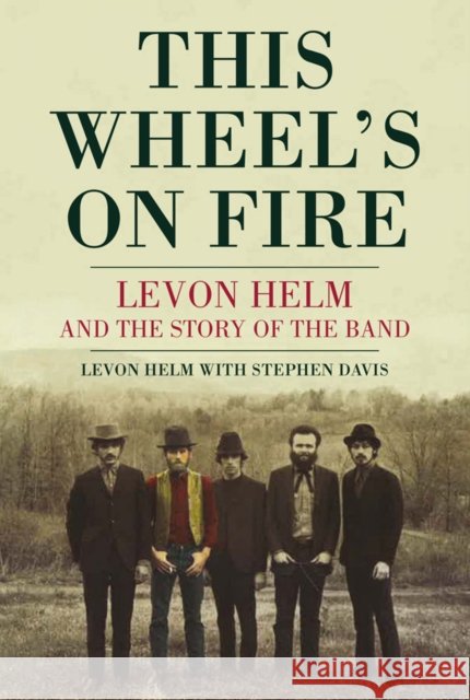 This Wheel's On Fire Levon Helm 9780859654982 Plexus Publishing Ltd - książka