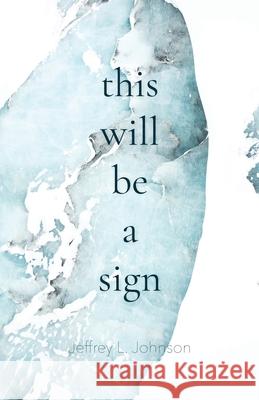 This Will Be a Sign Jeffrey Johnson 9781594980664 Fernwood Press - książka