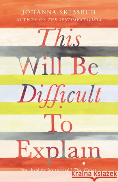 This Will Be Difficult to Explain and Other Stories Johanna Skibsrud 9780099558590  - książka