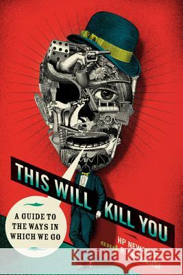 This Will Kill You: A Guide to the Ways in Which We Go HP Newquist Rich Maloof Jim Shinnick 9780312540623 St. Martin's Griffin - książka