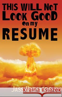 This Will Not Look Good on My Resume Jass Richards   9781926891484 Magenta - książka