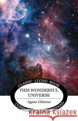 This Wonderful Universe Agnes Giberne 9781761538100 Living Book Press - książka