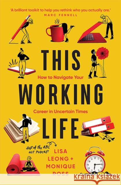 This Working Life: How to Navigate Your Career in Uncertain Times Lisa Leong Monique Ross 9781743798065 Hardie Grant Books - książka