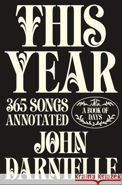 This Year: 365 Songs Annotated John Darnielle 9781917189491 Scribe Publications - książka