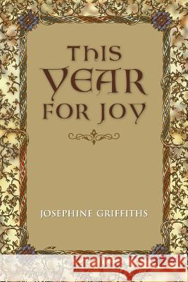 This Year for Joy: A Day by Day Guide To Care for the Soul Griffiths, Josephine 9780957970106 Llanthony Books - książka