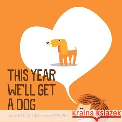 This year we'll get a dog Fred Jana Marc Stolove 9781099265280 Independently Published - książka