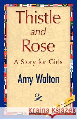 Thistle and Rose Walton Am 9781421847870 1st World Library - książka