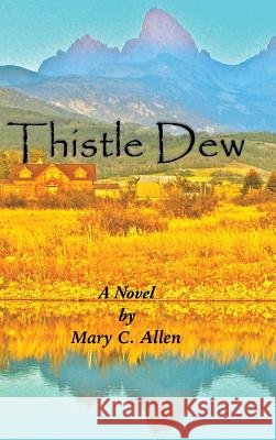 Thistle Dew Mary C Allen 9781524627515 Authorhouse - książka
