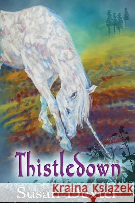 Thistledown Susan Dexter 9781500465216 Createspace Independent Publishing Platform - książka