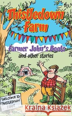 Thistledown Farm: Farmer John’s Boots and Other Stories David Evans 9781789559125 New Generation Publishing - książka