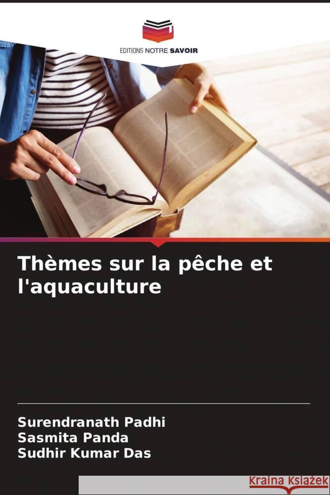 Thèmes sur la pêche et l'aquaculture Padhi, Surendranath, Panda, Sasmita, Das, Sudhir Kumar 9786208231859 Editions Notre Savoir - książka