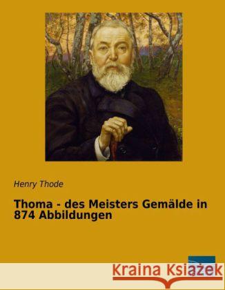 Thoma - des Meisters Gemälde in 874 Abbildungen Thode, Henry 9783956923937 Fachbuchverlag-Dresden - książka