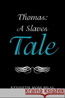 Thomas: a Slaves Tale Kenneth Mos 9781664174269 Xlibris Us - książka