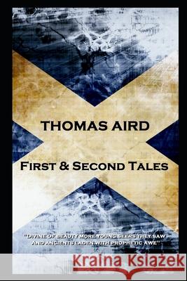 Thomas Aird - First & Second Tales: 'Divine of beauty more young seers they saw, And ancients laden with prophetic awe'' Thomas Aird 9781839671906 Portable Poetry - książka