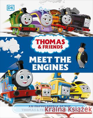 Thomas and Friends Meet the Engines: An Encyclopedia of the Thomas and Friends Characters March, Julia 9780744054651 DK Publishing (Dorling Kindersley) - książka