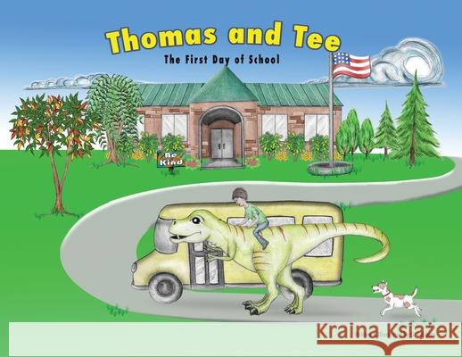 Thomas and Tee: The First Day of School G. Lubbers 9780578990941 Ingramspark - książka