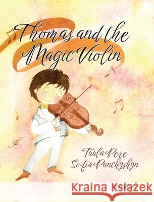 Thomas and the Magic Violin Tuula Pere Sofia Panchyshyn 9789528206088 Wickwick Ltd - książka