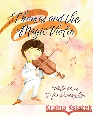 Thomas and the Magic Violin Tuula Pere Sofia Panchyshyn 9789528206101 Wickwick Ltd - książka