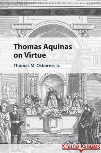 Thomas Aquinas on Virtue Thomas M. (University of St Thomas, Houston) Osborne Jr 9781009054560 Cambridge University Press - książka