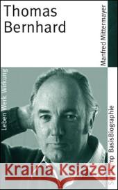 Thomas Bernhard : Leben, Werk, Wirkung Mittermayer, Manfred   9783518182116 Suhrkamp - książka