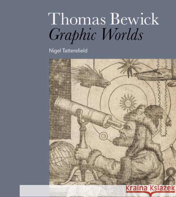 Thomas Bewick: Graphic Worlds Nigel Tattersfield 9780714126913 British Museum Press - książka