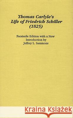 Thomas Carlyle's the Life of Friedrich Schiller Thomas Carlyle Jeffrey Sammons 9781879751101 Camden House (NY) - książka