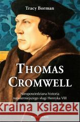 Thomas Cromwell. Nieopowiedziana historia... Trace Borman 9788367276597 Astra - książka