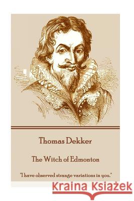 Thomas Dekker - The Witch of Edmonton: 