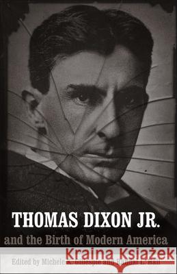Thomas Dixon Jr. and the Birth of Modern America Michele K. Gillespie Randal L. Hall 9780807135327 Louisiana State University Press - książka