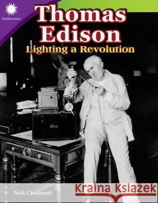 Thomas Edison: Lighting a Revolution Cimarusti, Nick 9781493867158 Teacher Created Materials - książka