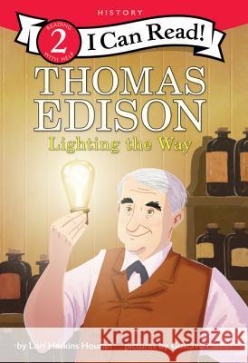 Thomas Edison: Lighting the Way Lori Haskins Houran Gustavo Mazali 9780062432872 HarperCollins - książka