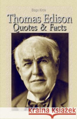 Thomas Edison: Quotes & Facts Blago Kirov 9781508672555 Createspace Independent Publishing Platform - książka