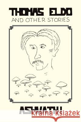 Thomas Eldo and Other Stories Ashwathi   9781482850093 Partridge India - książka