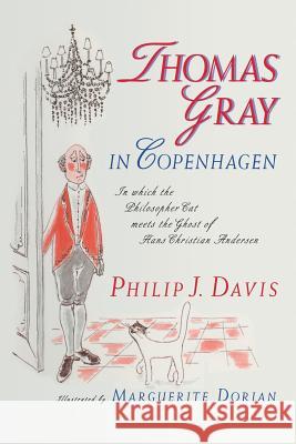 Thomas Gray in Copenhagen: In Which the Philosopher Cat Meets the Ghost of Hans Christian Andersen Davis, Philip J. 9781475743685 Copernicus Books - książka