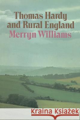 Thomas Hardy and Rural England Merryn Williams 9781349014118 Palgrave MacMillan - książka