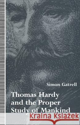 Thomas Hardy and the Proper Study of Mankind Simon Gatrell 9781349126330 Palgrave MacMillan - książka