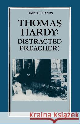 Thomas Hardy: Distracted Preacher?: Hardy's Religious Biography and Its Influence on His Novels Hands, Timothy R. 9781349200351 Palgrave MacMillan - książka
