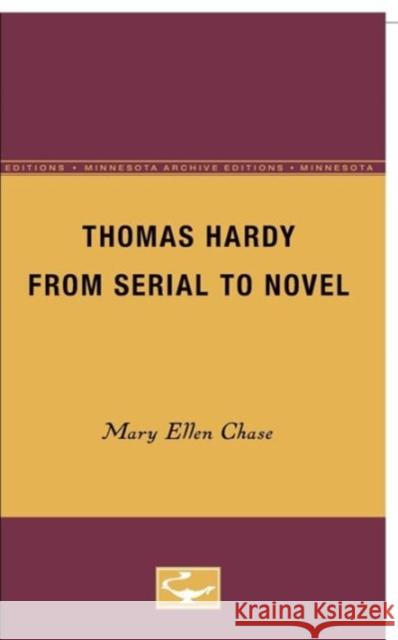 Thomas Hardy from Serial to Novel Mary Chase 9780816671298 University of Minnesota Press - książka