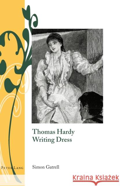 Thomas Hardy Writing Dress  9783034307390 Peter Lang AG, Internationaler Verlag der Wis - książka