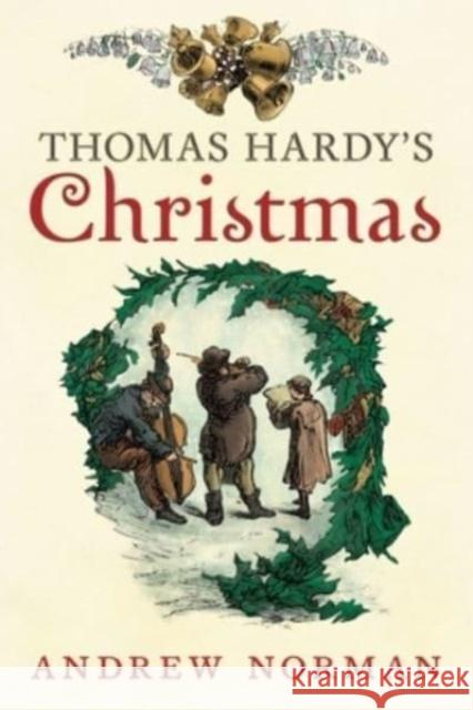 Thomas Hardy's Christmas Andrew Norman 9781912587971 New Haven Publishing Ltd - książka