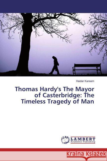 Thomas Hardy's The Mayor of Casterbridge: The Timeless Tragedy of Man Kareem, Haidar 9783330078741 LAP Lambert Academic Publishing - książka