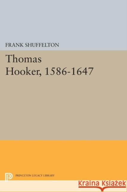 Thomas Hooker, 1586-1647 Frank Shuffelton 9780691613277 Princeton University Press - książka