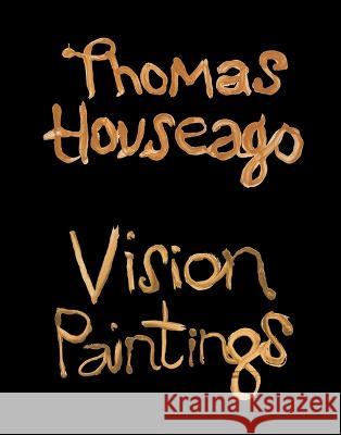 Thomas Houseago: Vision Paintings Thomas Houseago Nick Cave 9782373721539 Dilecta - książka