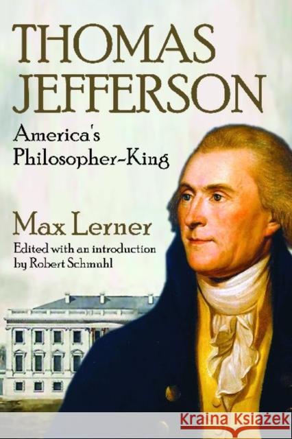 Thomas Jefferson: America's Philosopher-King Lerner, Max 9781412852760 Transaction Publishers - książka