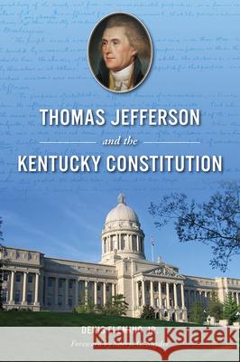 Thomas Jefferson and the Kentucky Constitution Denis Fleming Sheryl G. Snyder 9781467158282 History Press - książka