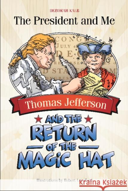 Thomas Jefferson and the Return of the Magic Hat Deborah Kalb Robert Lunsford 9780764360190 Schiffer Kids - książka