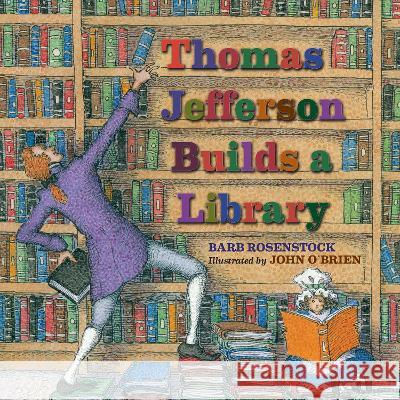 Thomas Jefferson Builds a Library Barb Rosenstock John O'Brien 9781635928310 Calkins Creek Books - książka