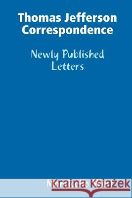 Thomas Jefferson Correspondence Monticello West 9781387101023 Lulu.com - książka