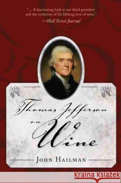 Thomas Jefferson on Wine John R. Hailman 9781604733709 University Press of Mississippi - książka